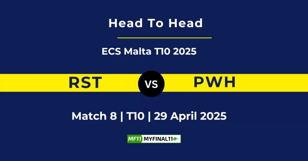 RST vs PWH Player Battle & Head to Head Team Stats – ECS T10 Malta 2025
