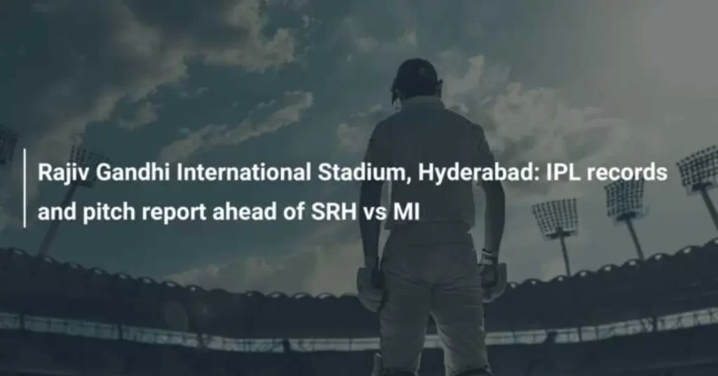 SRH vs MI IPL 2025: Rajiv Gandhi International Stadium, Hyderabad IPL Records & Stats – Complete Analysis