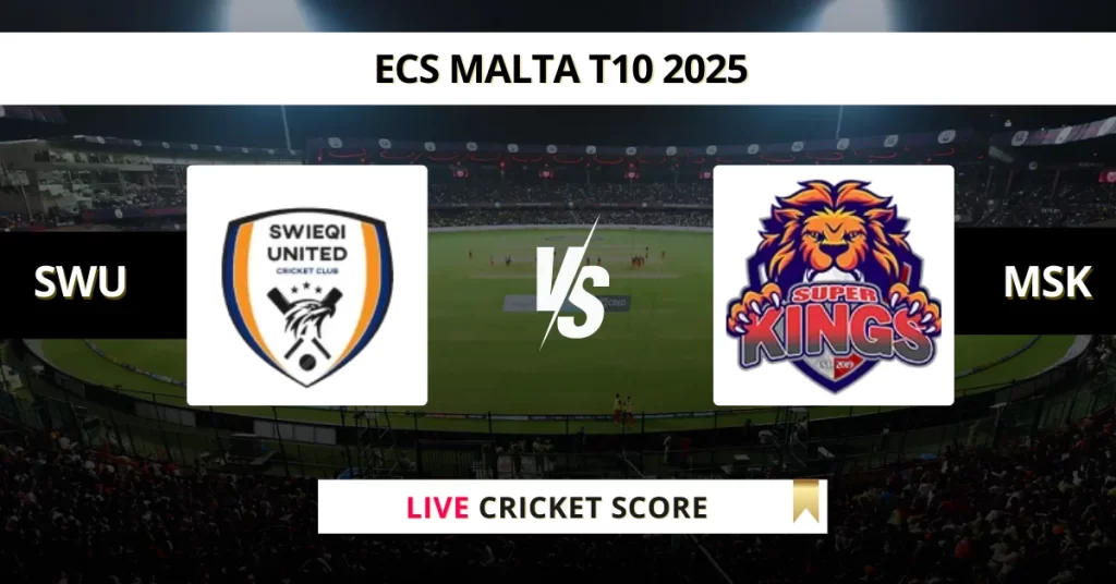 SWU vs MSK Live Score: Scorecard, Ball by Ball Commentary – Match 7, ECS T10 Malta 2025