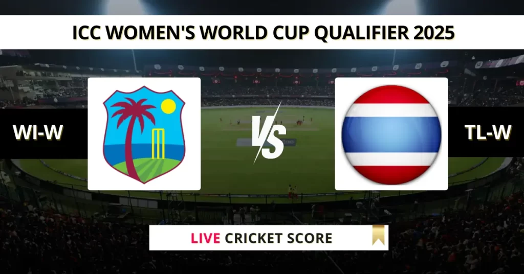 WI-W vs TL-W Live Score: Scorecard, Ball by Ball Commentary – Match 15, ICC Women’s World Cup Qualifier 2025