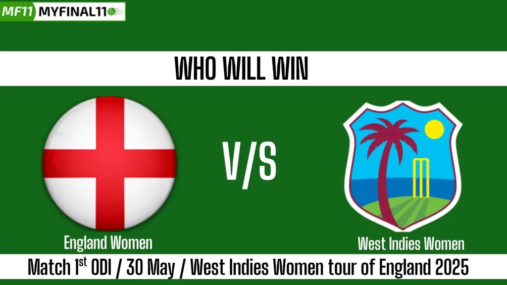 EN-W vs WI-W Who will win today, 1st ODI Match, Top Batter and Bowler Tips – West Indies Women tour of England 2025