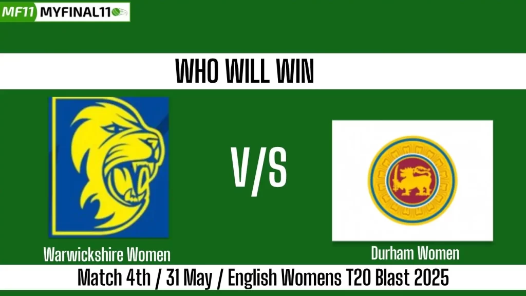WAR-W vs DUR-W Who will win today, 4th T20 Match, Top Batter and Bowler Tips – English Womens T20 Blast 2025