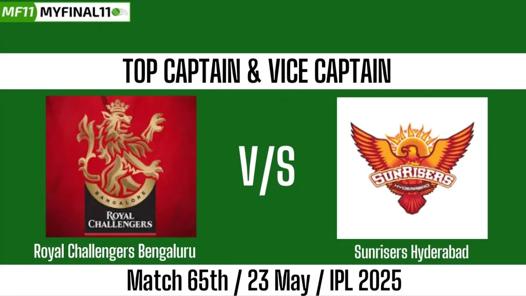 RCB vs SRH Top 3 Captain and Vice-Captain Pick for 65th Match – IPL 2025