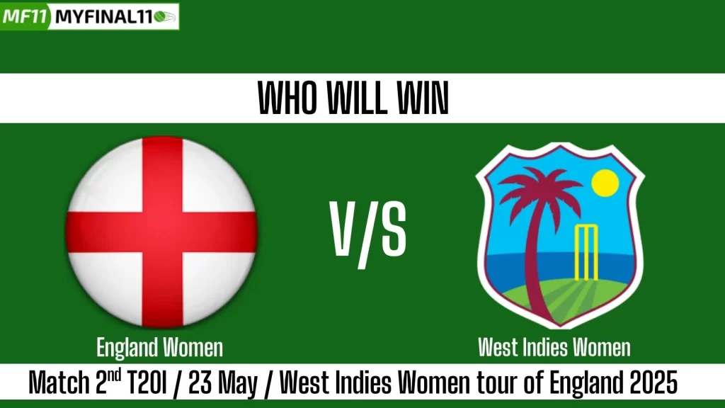 EN-W vs WI-W Who will win today, 2nd T20 Match, Top Batter and Bowler Tips – West Indies Women tour of England 2025