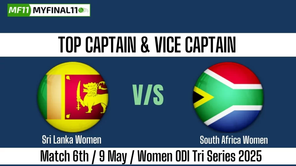 SL-W vs SA-W Top 3 Captain and Vice-Captain Pick for 6th ODI Match – Women’s ODI Tri Series 2025