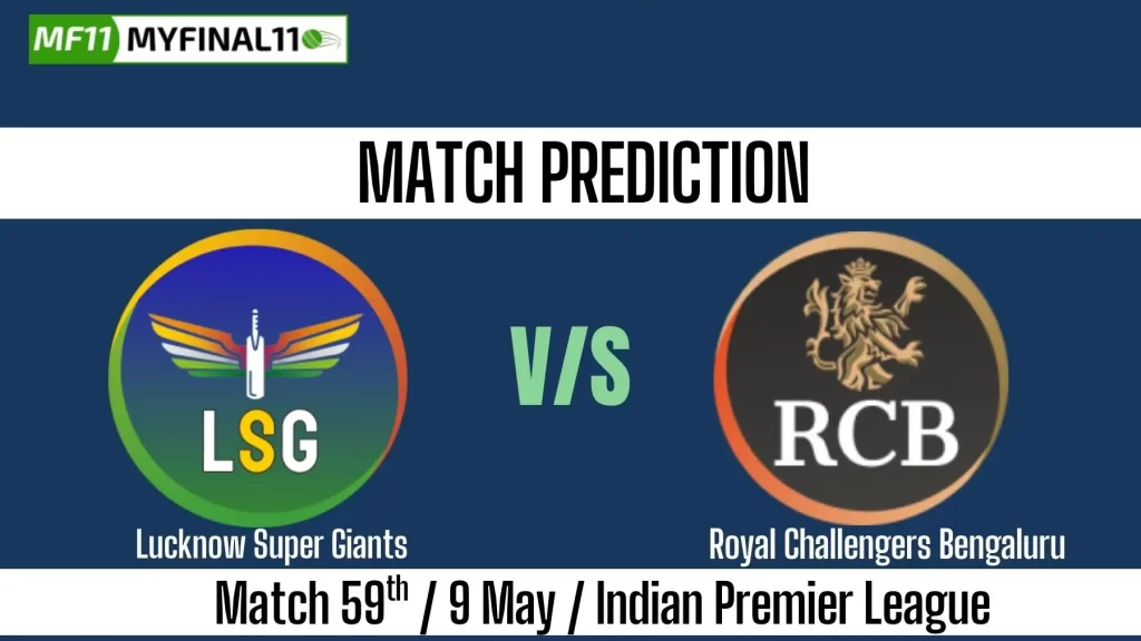 IPL 2025 LSG vs RCB 59 Match Prediction Win Prediction, Top Batter and Bowler Tips by MyFinal11