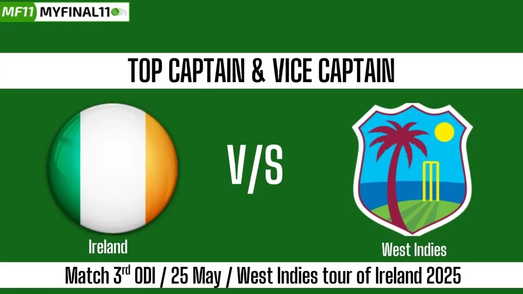 IRE vs WI Top 3 Captain and Vice-Captain Pick for 3rd ODI Match – West Indies tour of Ireland 2025