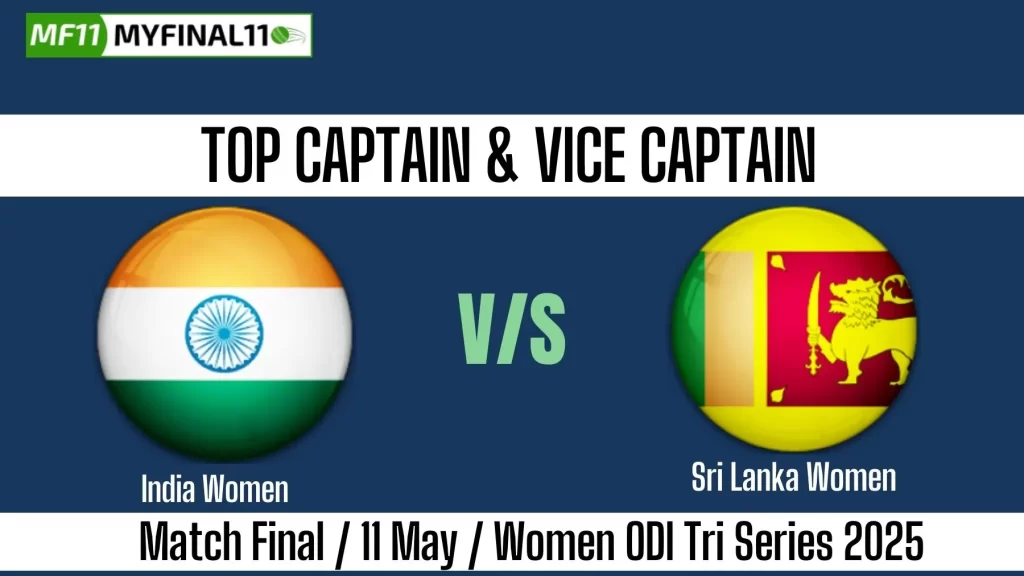 IN-W vs SL-W Top 3 Captain and Vice-Captain Pick for Final ODI Match – Women’s ODI Tri Series 2025