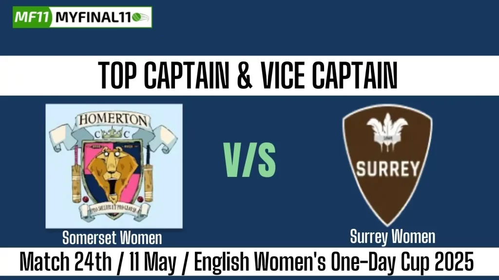 SOM-W vs SUR-W Top 3 Captain and Vice-Captain Pick for 24th ODI Match – English Women’s One-day Cup 2025
