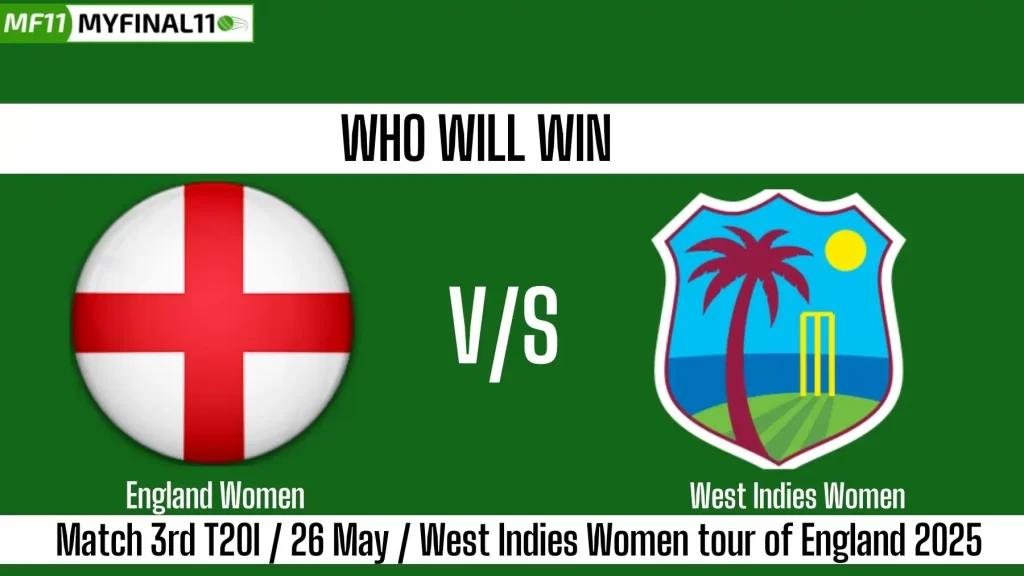 EN-W vs WI-W Who will win today, 3rd T20 Match, Top Batter and Bowler Tips – West Indies Women tour of England 2025