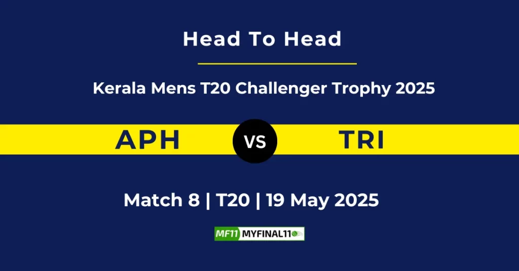 APH vs TRI Player Battle & Head to Head Team Stats – Kerala T20 Men’s Challenger Trophy 2025