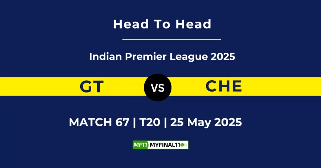 IPL 2025: GT vs CSK Head to Head Team Record Full Stats and Match History