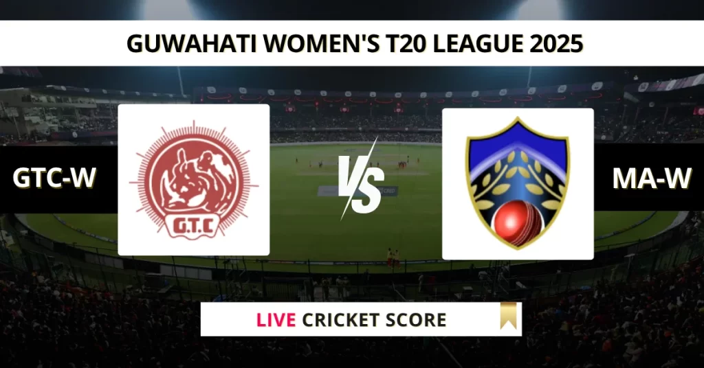 GTC-W vs MA-W Live Score: Scorecard, Ball by Ball Commentary – Match 22, Guwahati Women’s T20 2025