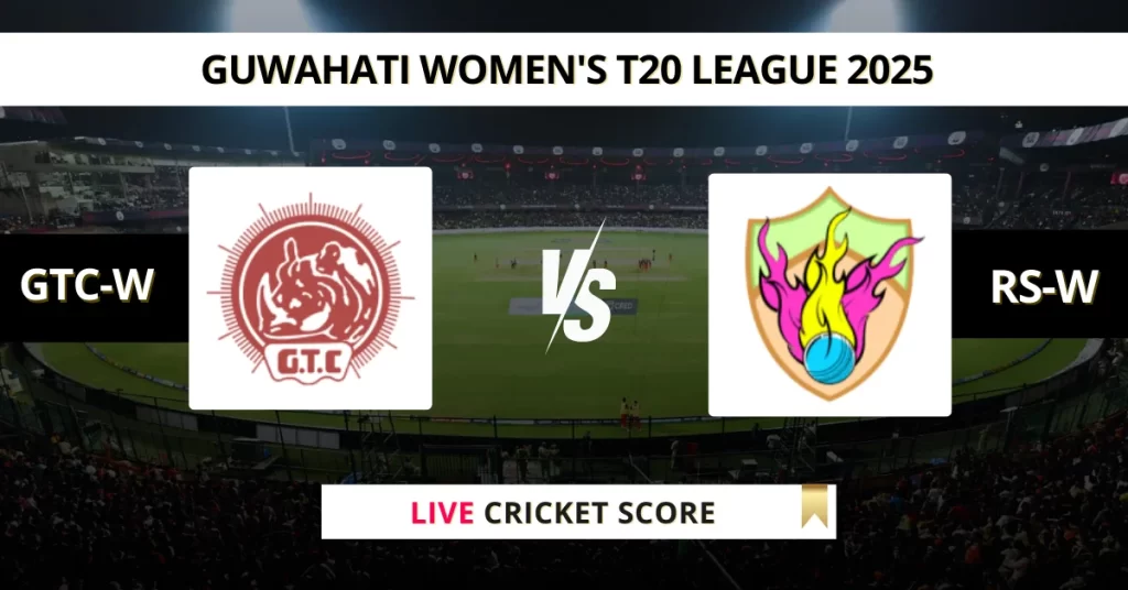 GTC-W vs RS-W Live Score: Scorecard, Ball by Ball Commentary – Match 14, Guwahati Women’s T20 League