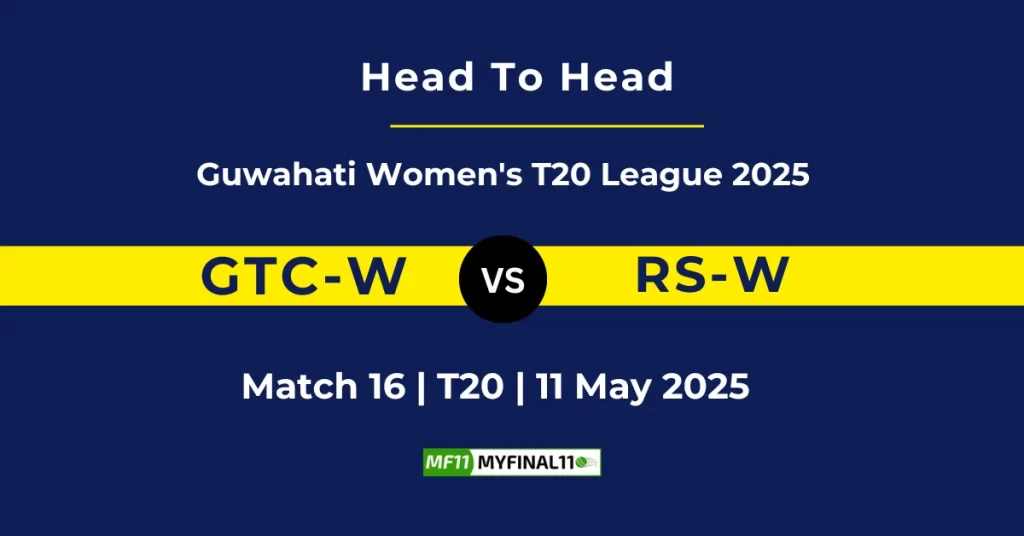 GTC-W vs RS-W Player Battle & Head to Head Team Stats – Guwahati Women’s T20 2025