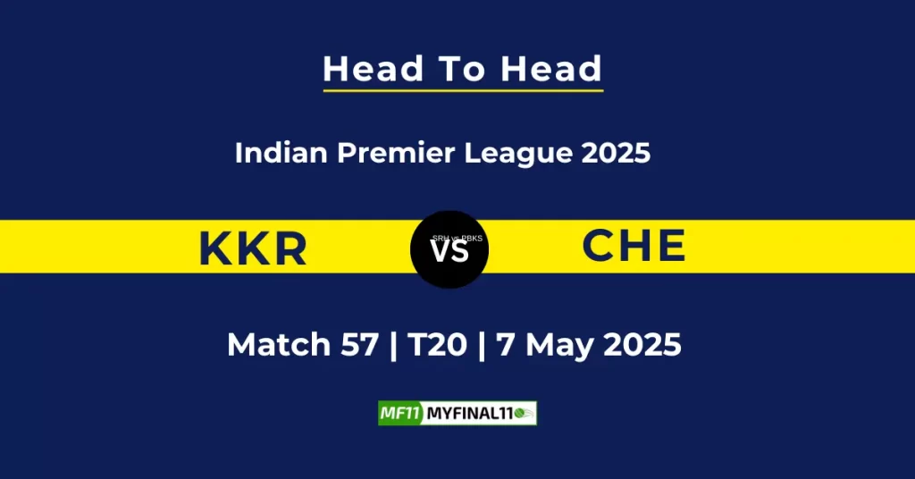KKR vs CHE Player Battle & Head to Head Team Stats – Indian Premier League 2025