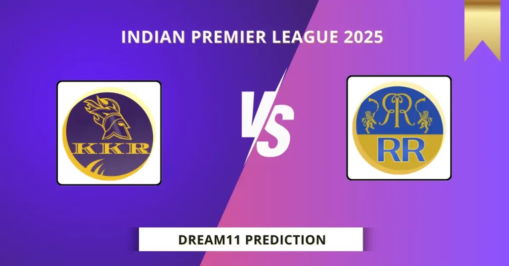 KKR vs RR Dream11 Prediction Today: Match 53 Fantasy Tips, Captain & Vice Captain Pick | Indian Premier League 2025
