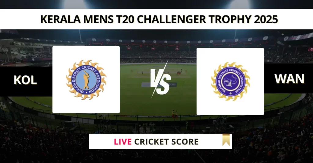 KOL vs WAN Live Score: Scorecard, Ball by Ball Commentary – Match 27, Kerala T20 Men’s Challenger Trophy 2025