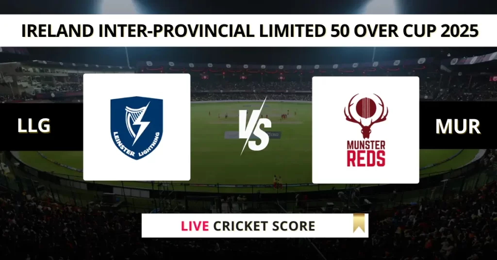 LLG vs MUR Live Score: Scorecard, Ball by Ball Commentary – Match 17, Ireland Inter-Provincial T20 Trophy