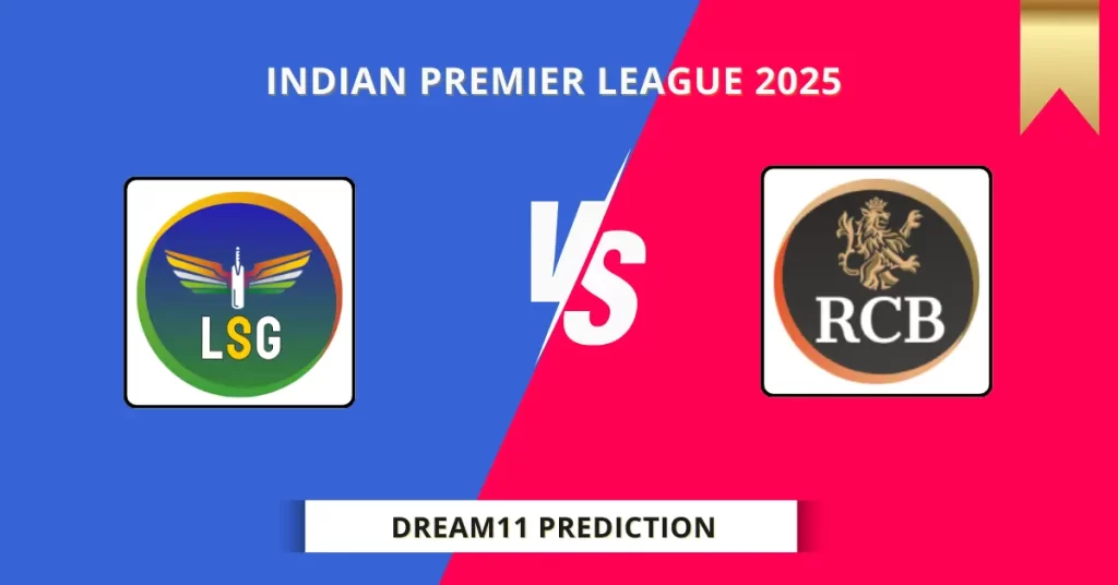 LSG vs RCB Dream11 Prediction Today: Match 59 Fantasy Tips, Captain & Vice Captain Pick | Indian Premier League 2025