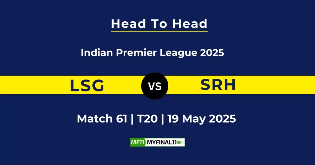 IPL 2025: LSG vs SRH Head to Head Team Record Full Stats and Match History