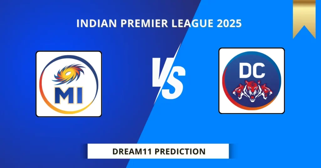MI vs DC Dream11 Team Prediction for Today’s Match 63 – Best Fantasy Cricket Tips