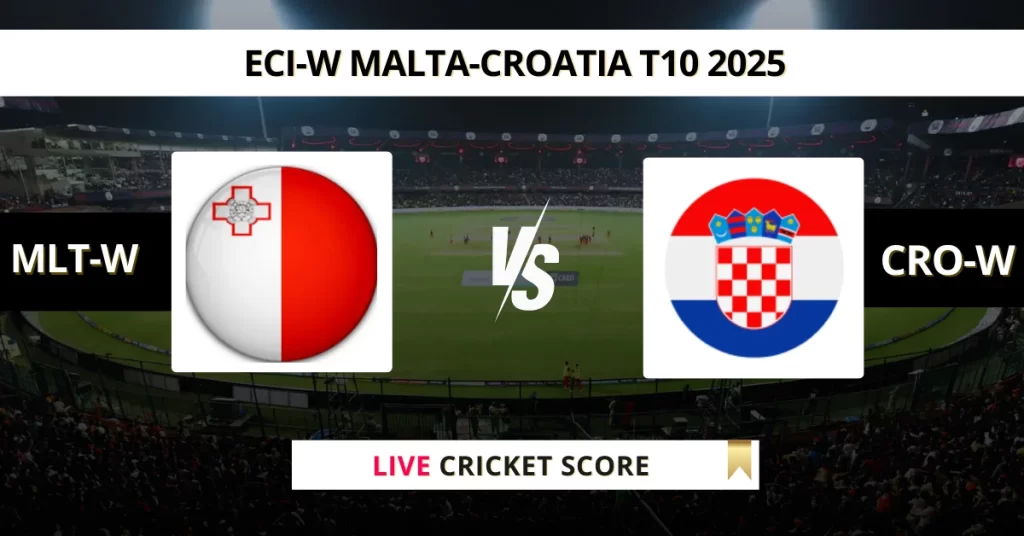 MLT-W vs CRO-W Live Score: Scorecard, Ball by Ball Commentary – Match 1, ECI-W Malta-Croatia 2025