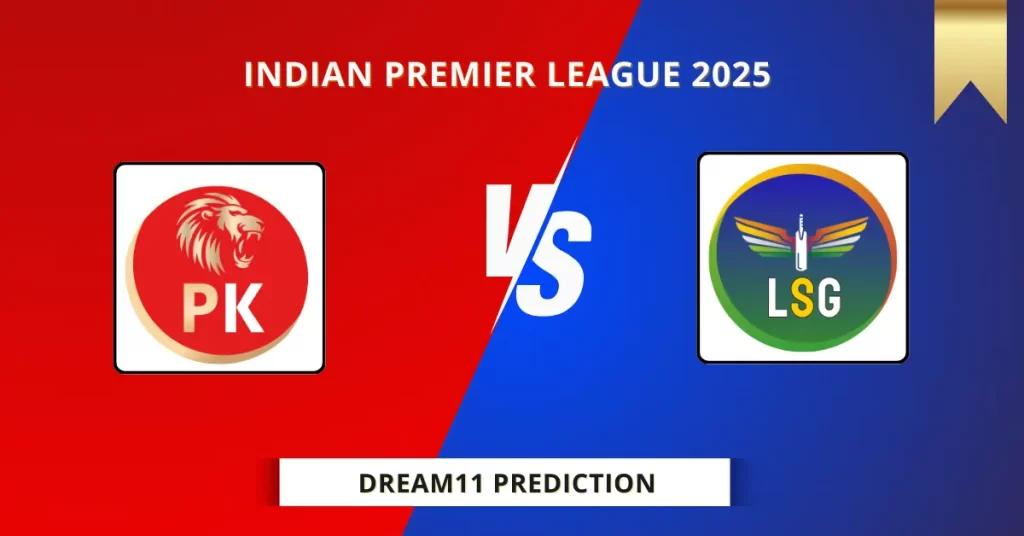 PBKS vs LSG Dream11 Prediction Today: Match 54 Fantasy Tips, Captain & Vice Captain Pick | Indian Premier League 2025