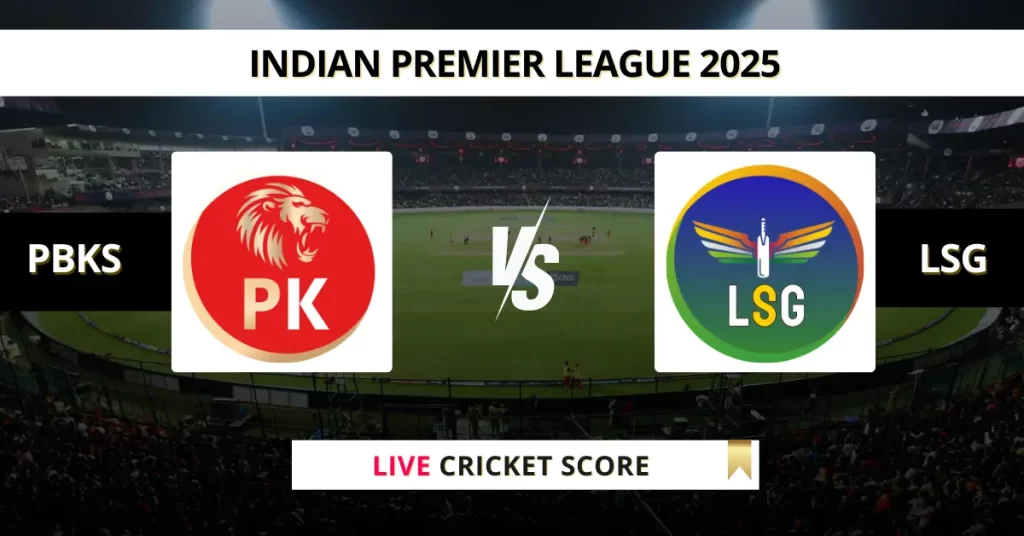 PBKS vs LSG Live Score: Scorecard, Ball by Ball Commentary – Match 54, Indian Premier League