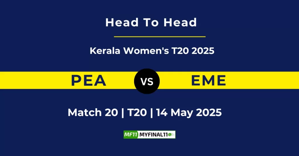 PEA vs EME Player Battle & Head to Head Team Stats – Kerala Women’s T20 Challengers Trophy 2025