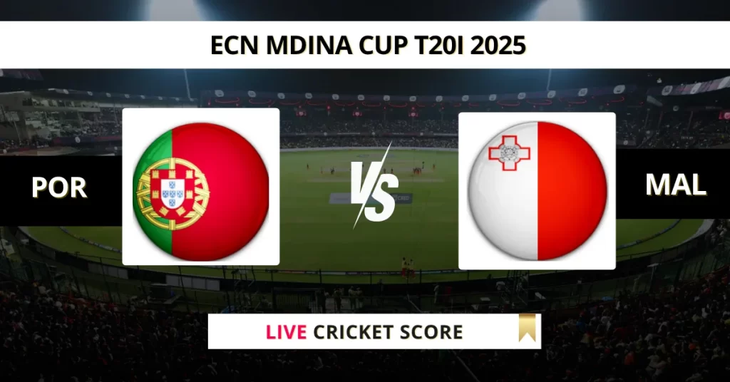 POR vs MAL Live Score: Scorecard, Ball by Ball Commentary – Match 5, ECN Mdina Cup T20I