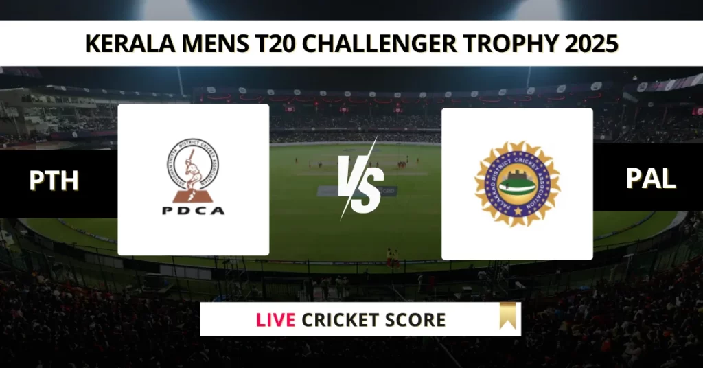 PTH vs PAL Live Score: Scorecard, Ball by Ball Commentary – Match 11, Kerala T20 Men’s Challenger Trophy 2025