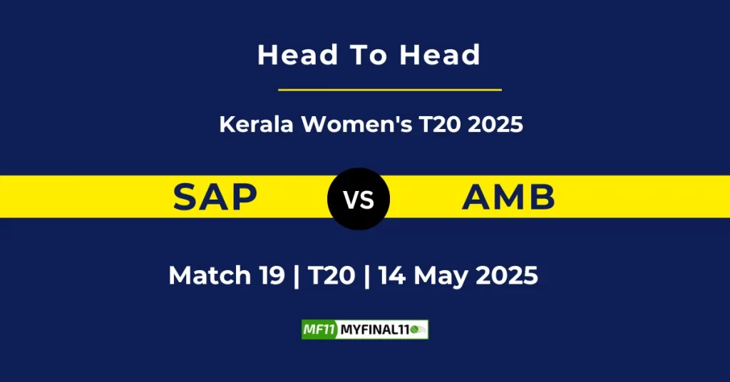 SAP vs AMB Player Battle & Head to Head Team Stats – Kerala Women’s T20 Challengers Trophy 2025