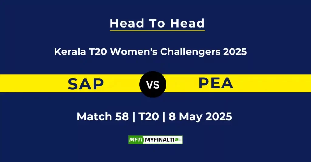 SAP vs PEA Player Battle & Head to Head Team Stats – Kerala T20 Women’s Challengers 2025