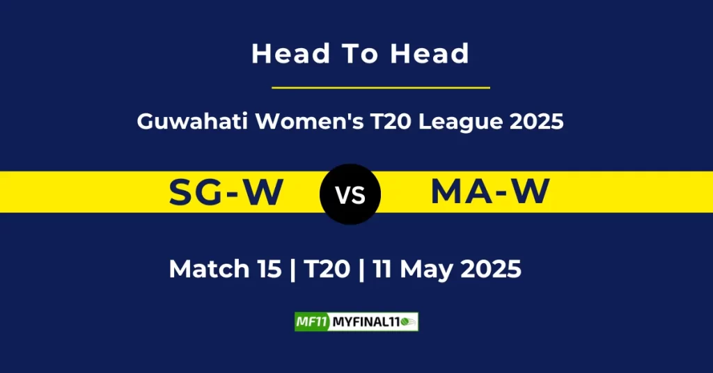 SG-W vs MA-W Player Battle & Head to Head Team Stats – Guwahati Women’s T20 2025