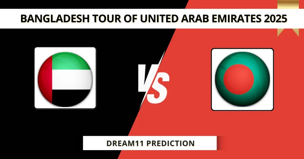 UAE vs BAN Dream11 Prediction Today: Match 2 Fantasy Tips, Captain & Vice Captain Pick | Bangladesh tour of United Arab Emirates 2025