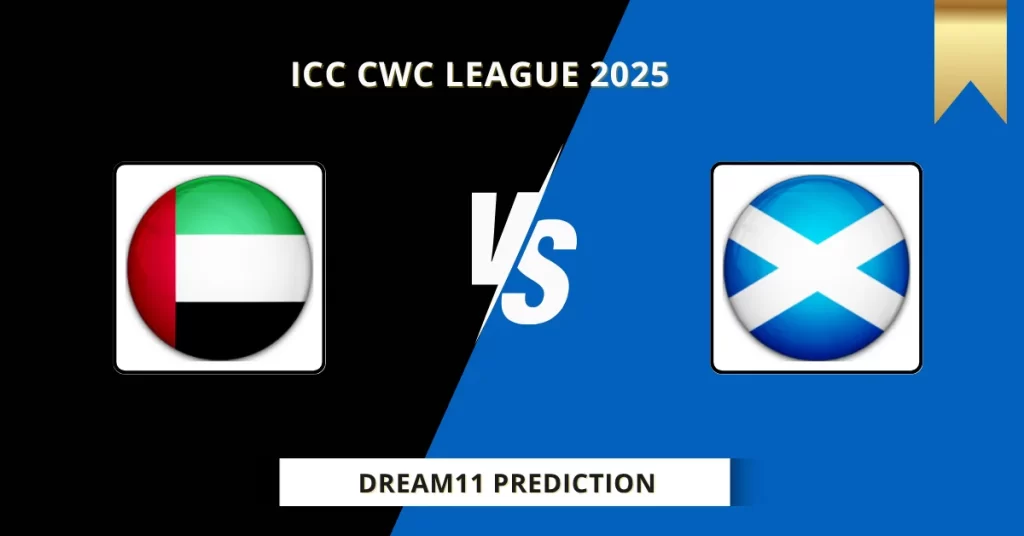 UAE vs SCO Dream11 Prediction Today: Match 66 Fantasy Tips, Captain & Vice Captain Pick | ICC CWC League 2 2025