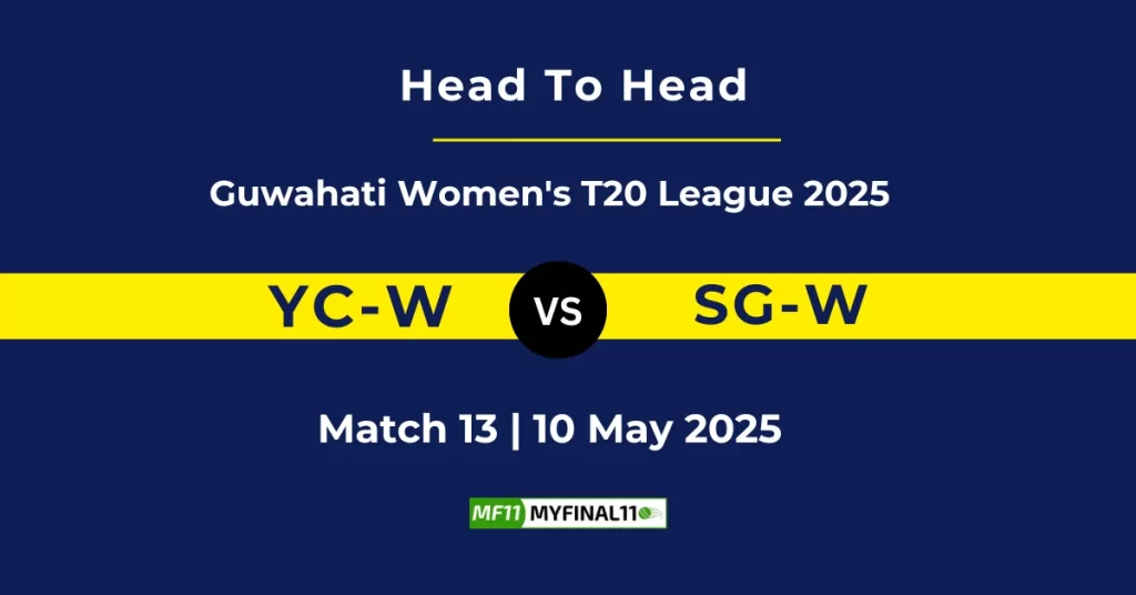 YC-W vs SG-W Player Battle & Head to Head Team Stats – Guwahati Women’s T20 2025