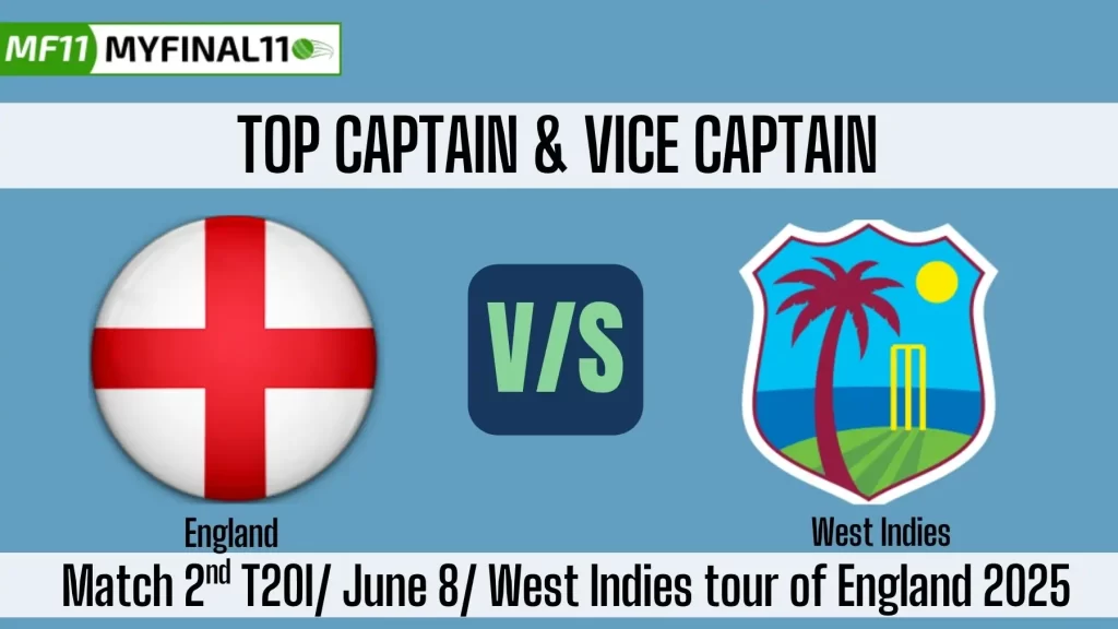 ENG vs WI Top 3 Captain and Vice-Captain Pick for 2nd T20I Match – West Indies tour of England 2025