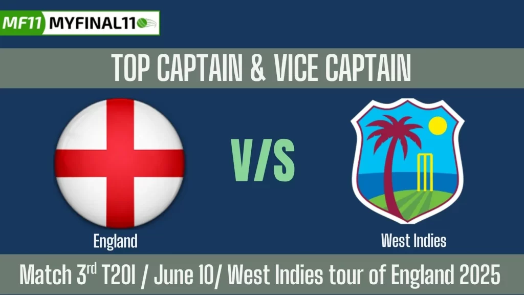 ENG vs WI Top 3 Captain and Vice-Captain Pick for 3rd T20I Match – West Indies tour of England 2025