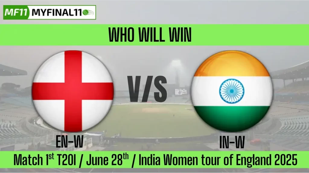 EN-W vs IN-W Who will win today, 1st T20I Match, Top Batter and Bowler Tips – India Women tour of England 2025