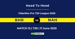 BHR vs NAH Player Battle & Head to Head Team Stats – Vidarbha Pro T20 League 2025