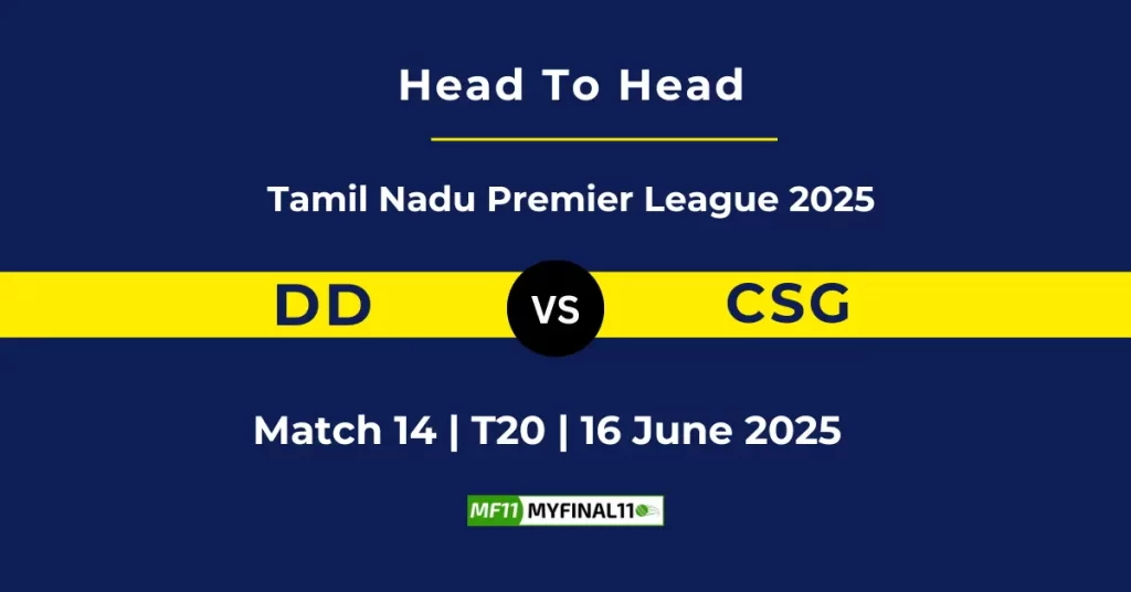 DD vs CSG Player Battle & Head to Head Team Stats – Tamil Nadu Premier League 2025