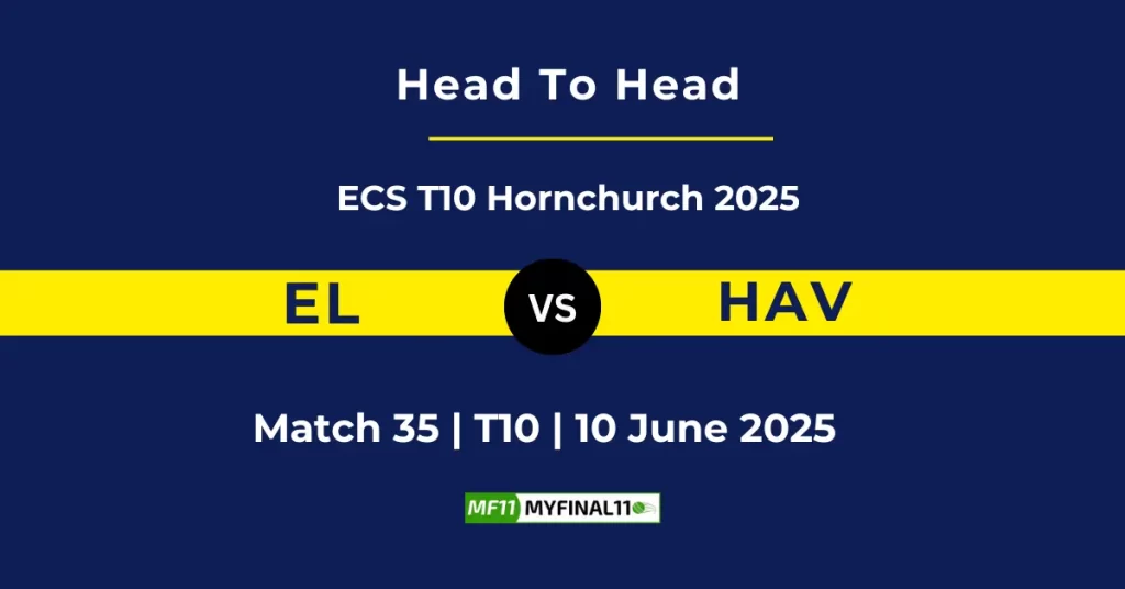 EL vs HAV Player Battle & Head to Head Team Stats – ECS T10 Hornchurch 2025