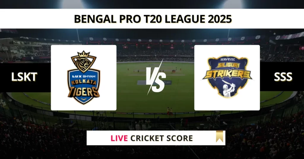 LSKT vs SSS Live Score: Scorecard, Ball by Ball Commentary – Match 10, Bengal Pro T20 League 2025