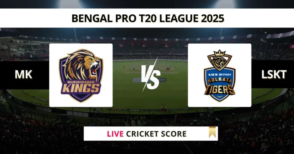 MK vs LSKT Live Score: Scorecard, Ball by Ball Commentary – Match 24, Bengal Pro T20 League 2025