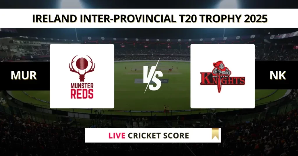 MUR vs NK Live Score: Scorecard, Ball by Ball Commentary – Match 4, Ireland Inter-Provincial T20 Trophy 2025