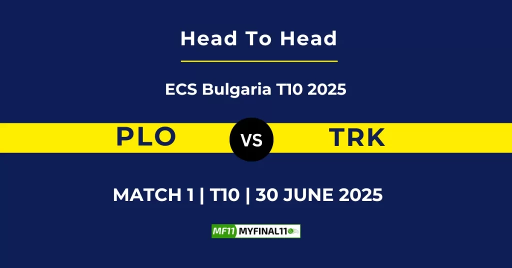 PLO vs TRK Player Battle & Head to Head Team Stats – ECS T10 Bulgaria 2025