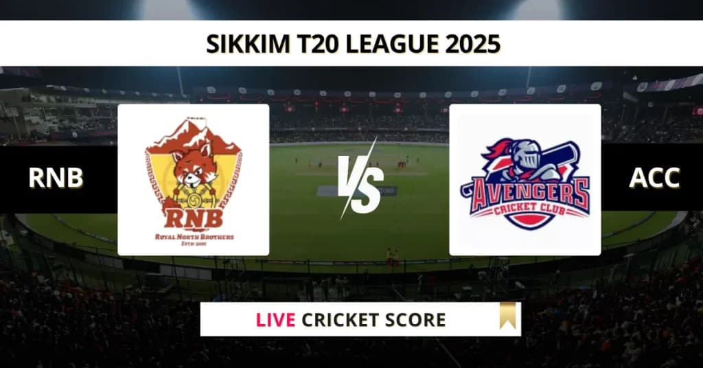 RNB vs ACC Live Score: Scorecard, Ball by Ball Commentary – Match 22, Sikkim T20 League 2025