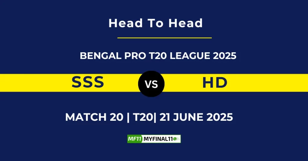 SSS vs HD Player Battle & Head to Head Team Stats – Bengal Pro T20 League 2025